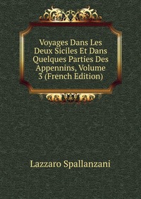 Voyages Dans Les Deux Siciles Et Dans Quelques Parties Des Appennins, Volume 3 (French Edition)