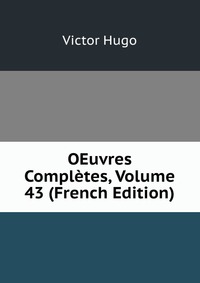 OEuvres Completes, Volume 43 (French Edition)