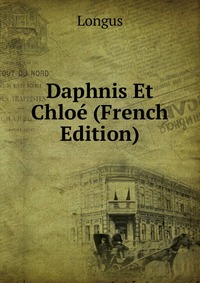 Daphnis Et Chloe (French Edition)