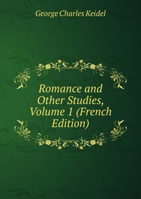 Romance and Other Studies, Volume 1 (French Edition)