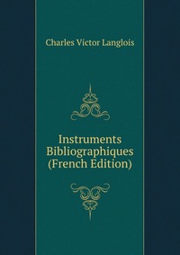 Instruments Bibliographiques (French Edition)