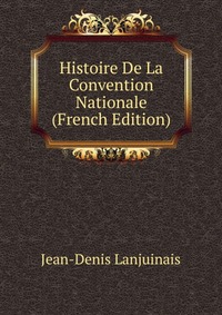 Histoire De La Convention Nationale (French Edition)