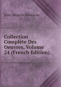 Collection Complete Des Oeuvres, Volume 24 (French Edition)