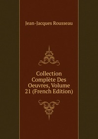 Collection Complete Des Oeuvres, Volume 21 (French Edition)