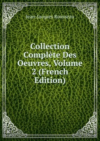 Collection Complete Des Oeuvres, Volume 2 (French Edition)