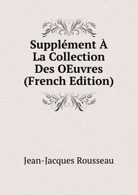 Supplement A La Collection Des OEuvres (French Edition)