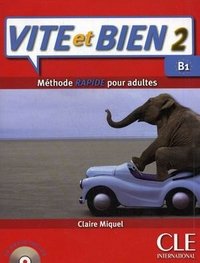 Vite et Bien 2: Methode rapide pour adultes: Level B1 (+ CD-ROM)