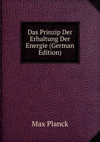 Das Prinzip Der Erhaltung Der Energie (German Edition)