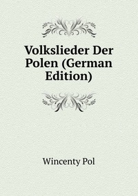 Volkslieder Der Polen (German Edition)