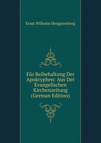 Fur Beibehaltung Der Apokryphen: Aus Der Evangelischen Kirchenzeitung (German Edition)