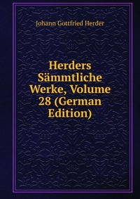 Herders Sammtliche Werke, Volume 28 (German Edition)