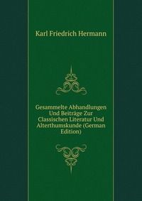 Gesammelte Abhandlungen Und Beitrage Zur Classischen Literatur Und Alterthumskunde (German Edition)