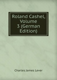 Roland Cashel, Volume 3 (German Edition)