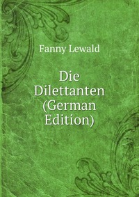 Die Dilettanten (German Edition)