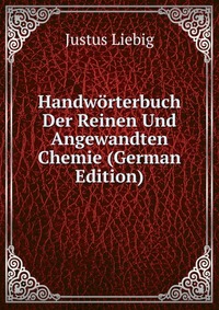 Handworterbuch Der Reinen Und Angewandten Chemie (German Edition)