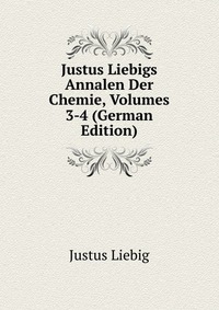 Justus Liebigs Annalen Der Chemie, Volumes 3-4 (German Edition)