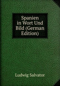 Spanien in Wort Und Bild (German Edition)