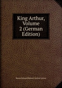 King Arthur, Volume 2 (German Edition)