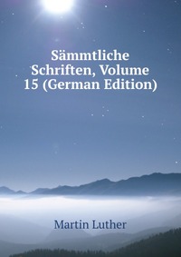 Sammtliche Schriften, Volume 15 (German Edition)