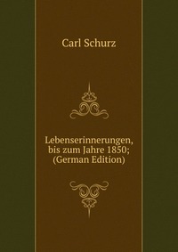 Lebenserinnerungen, bis zum Jahre 1850; (German Edition)