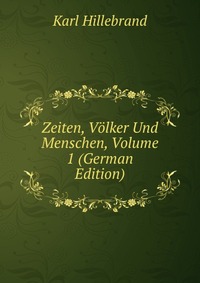 Zeiten, Volker Und Menschen, Volume 1 (German Edition)