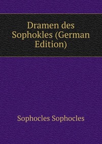 Dramen des Sophokles (German Edition)