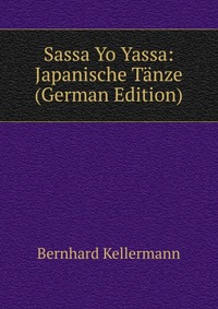 Sassa Yo Yassa: Japanische Tanze (German Edition)