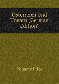 Osterreich Und Ungarn (German Edition)