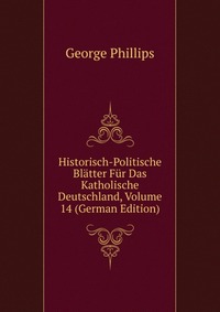 Historisch-Politische Blatter Fur Das Katholische Deutschland, Volume 14 (German Edition)