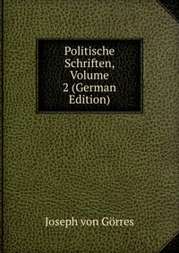 Politische Schriften, Volume 2 (German Edition)