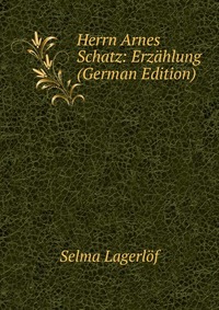 Herrn Arnes Schatz: Erzahlung (German Edition)