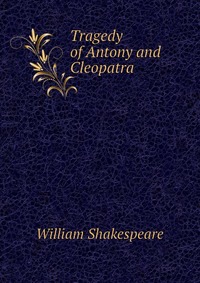 Tragedy of Antony and Cleopatra