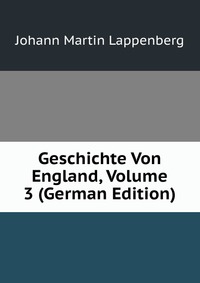 Geschichte Von England, Volume 3 (German Edition)