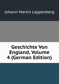 Geschichte Von England, Volume 4 (German Edition)