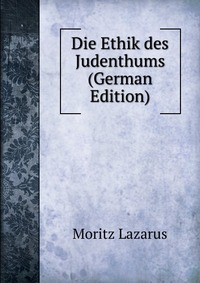 Die Ethik des Judenthums (German Edition)