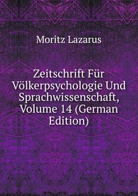 Zeitschrift Fur Volkerpsychologie Und Sprachwissenschaft, Volume 14 (German Edition)