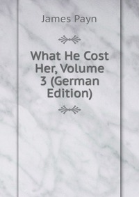 What He Cost Her, Volume 3 (German Edition)