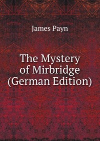 The Mystery of Mirbridge (German Edition)