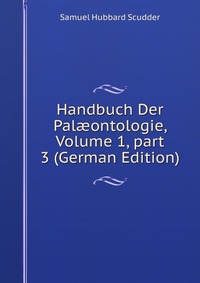 Handbuch Der Pal?ontologie, Volume 1, part 3 (German Edition)