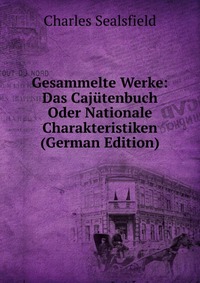 Gesammelte Werke: Das Cajutenbuch Oder Nationale Charakteristiken (German Edition)