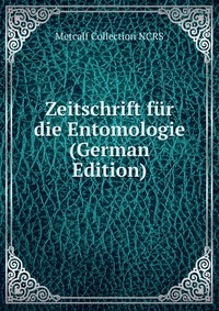 Zeitschrift fur die Entomologie (German Edition)