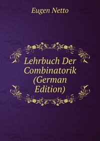 Lehrbuch Der Combinatorik (German Edition)