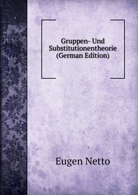 Gruppen- Und Substitutionentheorie (German Edition)