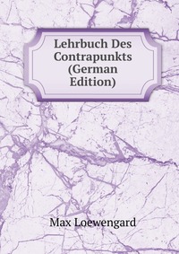 Lehrbuch Des Contrapunkts (German Edition)