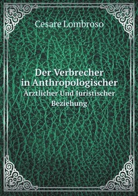 Der Verbrecher in Anthropologischer