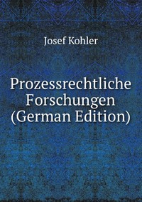 Prozessrechtliche Forschungen (German Edition)