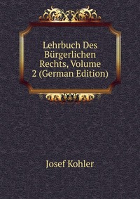 Lehrbuch Des Burgerlichen Rechts, Volume 2 (German Edition)