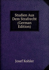 Studien Aus Dem Strafrecht (German Edition)