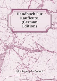 Handbuch Fur Kaufleute. (German Edition)