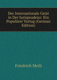 Der Internationale Geist in Der Jurisprudenz: Ein Popularer Vortag (German Edition)